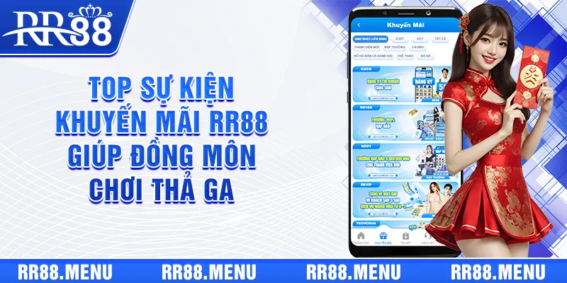 Top sự kiện khuyến mãi RR88 giúp đồng môn thả ga cá cược