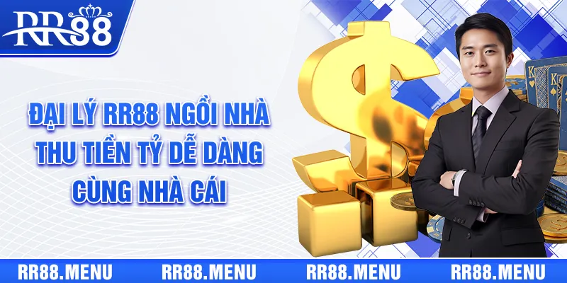 Đại Lý RR88 | Ngồi Nhà Thu Tiền Tỷ Dễ Dàng Cùng Nhà Cái