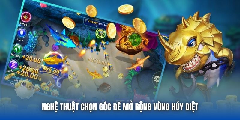 Nghệ thuật chọn góc để mở rộng vùng hủy diệt